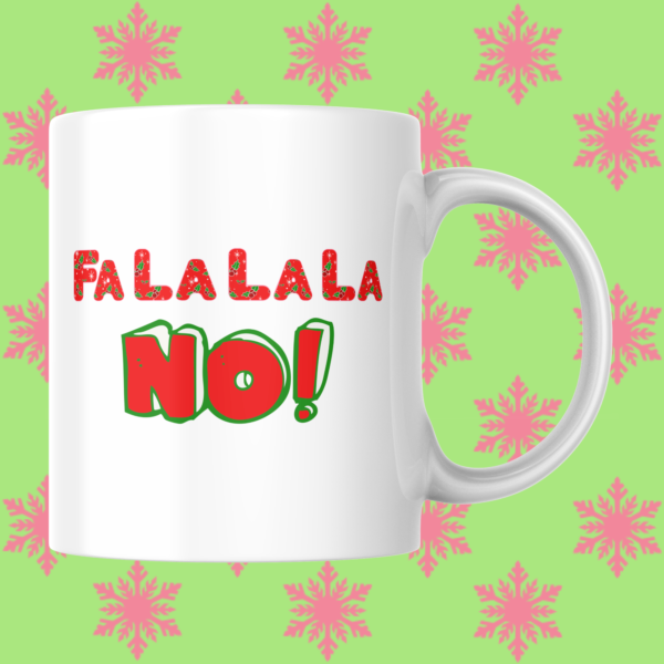 Fa La La La NO Christmas Mug