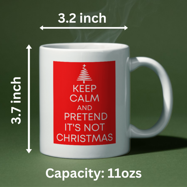 Keep Calm and Pretend It's Not Christmas Mug - Image 2