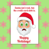 Santa Isn't Real Credit Card Debt Is Christmas Card