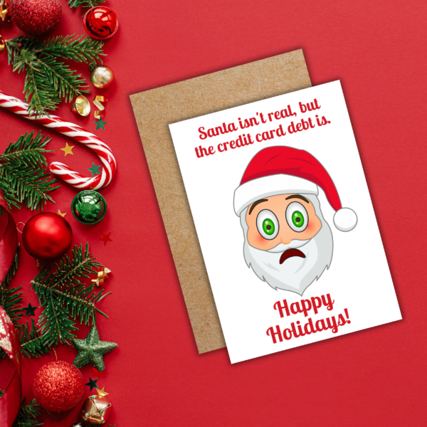 Santa Isn't Real Credit Card Debt Is Christmas Card
