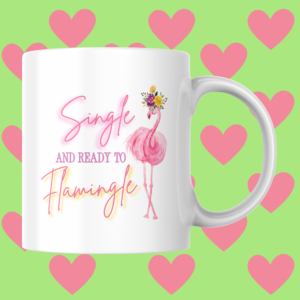 Single & Ready to Flamingle Anti-Valentine's Day Single Awareness Day Mug