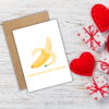 I Think You Are Very A-peeling Romantic Card