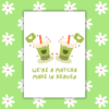 Matcha card 1 We're a Matcha Made in Heaven Romantic Card