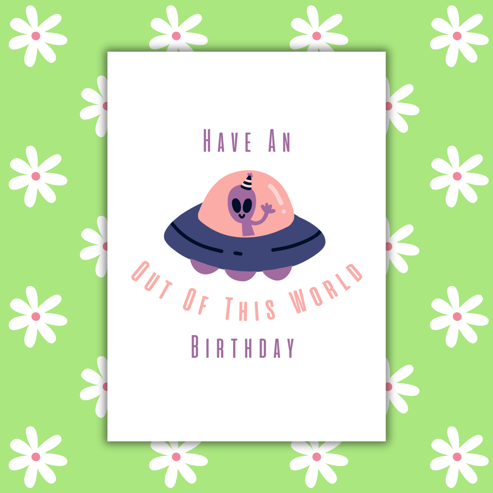 Out of This World Alien/Spaceship Birthday Card