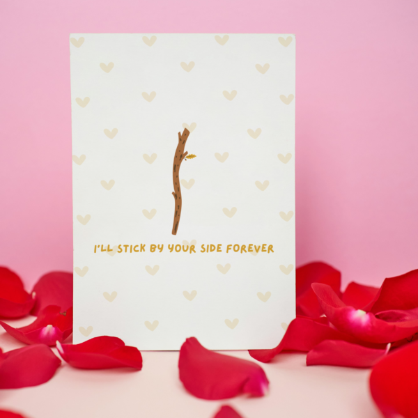 Stick Card 4 I'll Stick By Your Side Forever Romantic Card