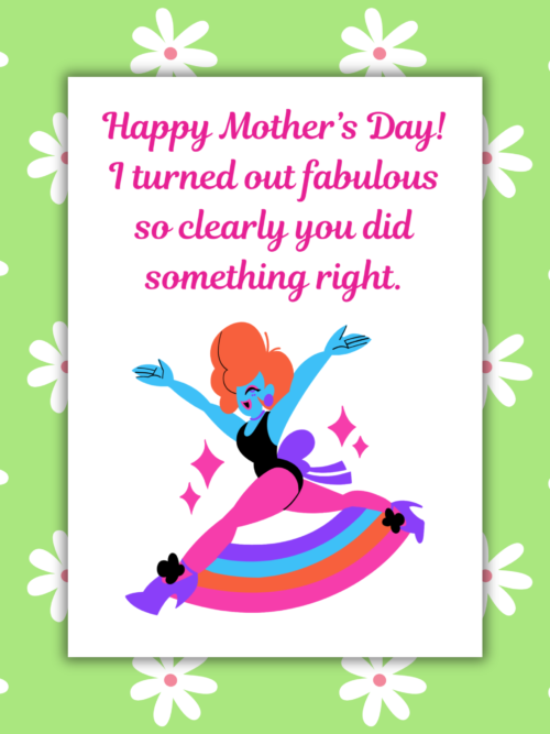 I Turned Out Fabulous Funny Mother's Day Card