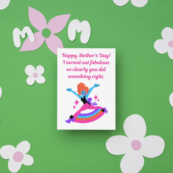 I Turned Out Fabulous Funny Mother's Day Card