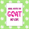 Mum You're the GOAT Funny Mother's Day Card