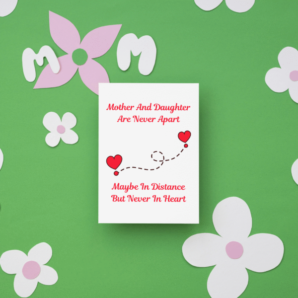 MD Never apart Card 4 Mother & Daughter Never Apart Card