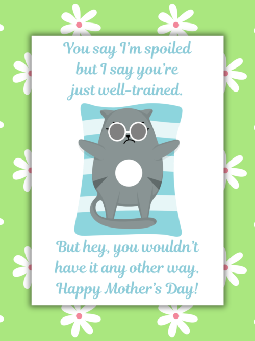 Spoiled Cat Mother's Day Card From The Cat