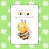 Bee Teacher Card 1 Thanks for Bee-ing the Best Teacher – Cute Thank You Pun Card