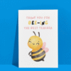 Bee Teacher Card 3 Thanks for Bee-ing the Best Teacher – Cute Thank You Pun Card