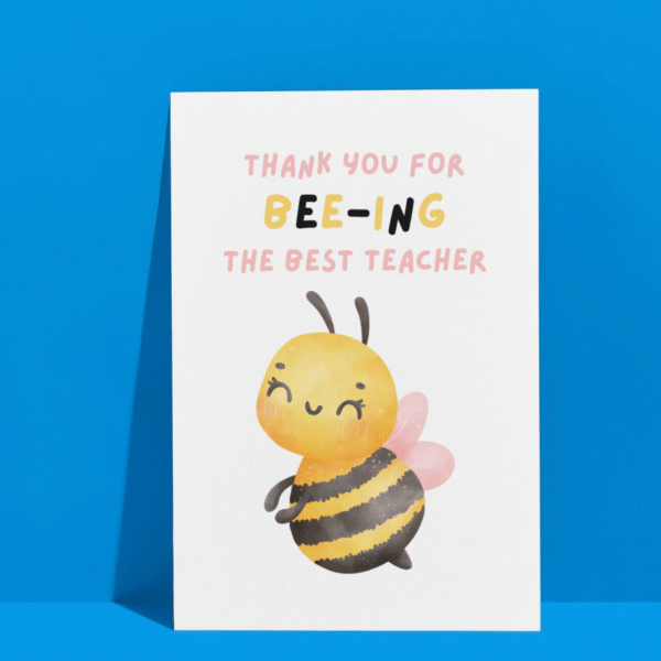 Bee Teacher Card 3 Thanks for Bee-ing the Best Teacher – Cute Thank You Pun Card