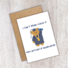 Can't Bear lieve it grad card 4 Sassy Bear Graduation Card – Funny "Can’t Bear-lieve It" Pun for Grads