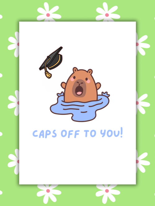 Caps Off Grad Card 1 Caps Off To You Graduation Card β Cute Capybara Congrats Card