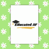 Educated AF Grad Card 1 Educated AF Graduation Card – Confident Funny Handmade Card for Grads