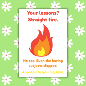 Lessons Straight Fire. No Cap – Funny Thank You Card for Teachers