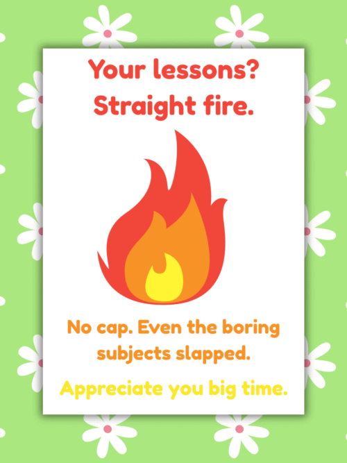 Fire teacher card 1 Lessons Straight Fire. No Cap – Funny Thank You Card for Teachers