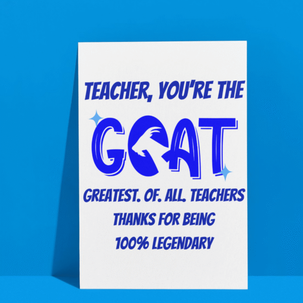 Goat teacher card 3 Teacher, You’re the G.O.A.T. – Funny Thank You Card