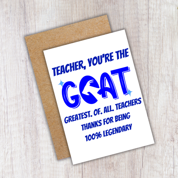 Goat teacher card 4 Teacher, You’re the G.O.A.T. – Funny Thank You Card