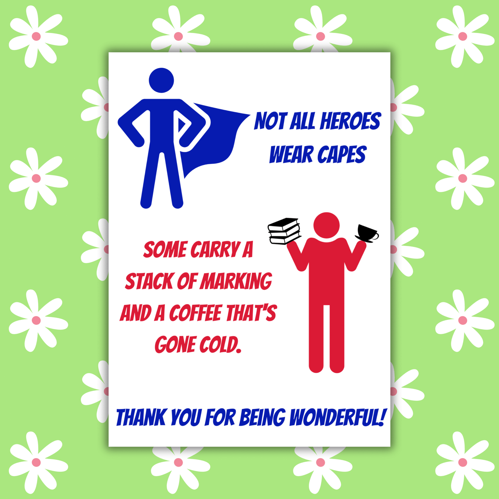 Not All Heroes Wear Capes – Funny Thank You Teacher Card