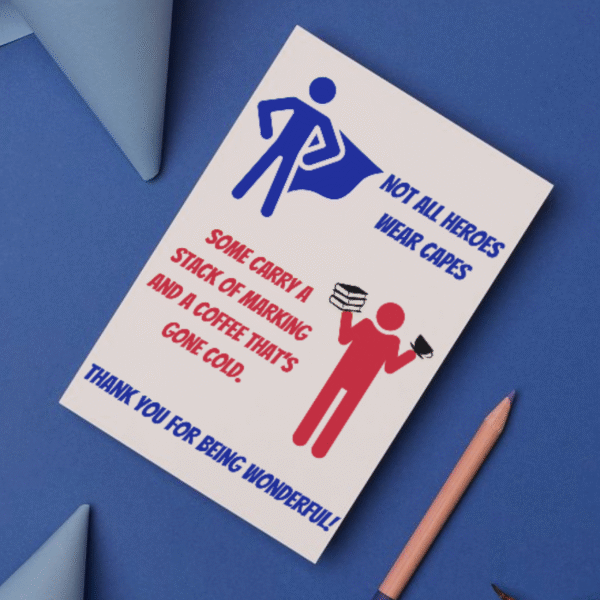 Heroes Teacher card 2 Not All Heroes Wear Capes – Funny Thank You Teacher Card