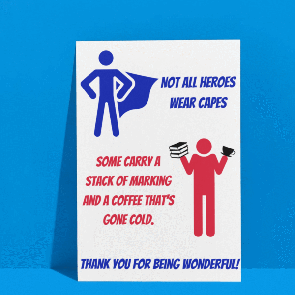 Heroes Teacher card 3 Not All Heroes Wear Capes – Funny Thank You Teacher Card