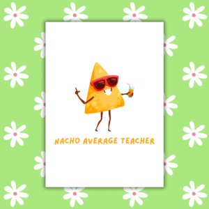 Nacho Average Teacher – Funny Thank You Card for Teachers