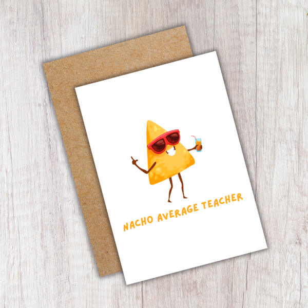 Nacho Teacher Card 4 Nacho Average Teacher – Funny Thank You Card for Teachers
