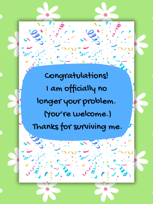 No Longer problem teacher card 1 Officially No Longer Your Problem – Funny Teacher Thank You Card