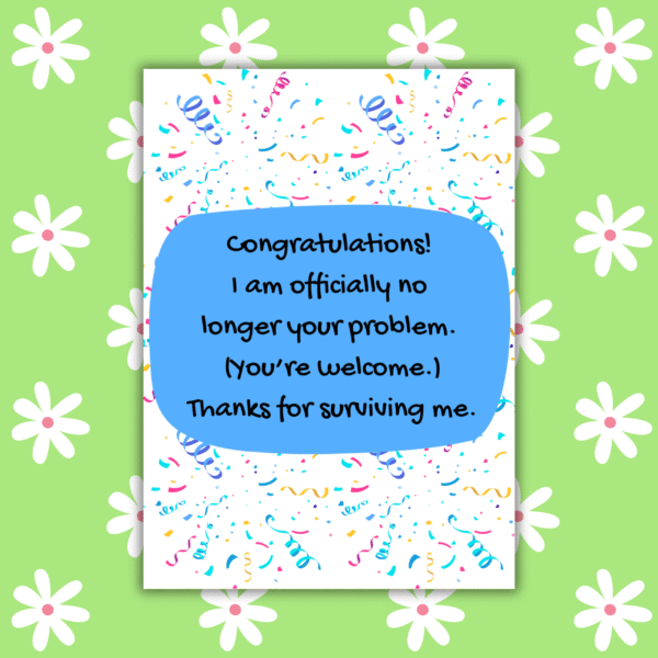 No Longer problem teacher card 1 Officially No Longer Your Problem – Funny Teacher Thank You Card