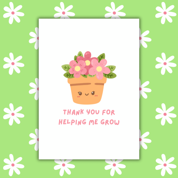 Thank you for helping me grow card 1 Thank You for Helping Me Grow – Cute Flower Teacher Appreciation Card
