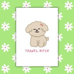 Funny Thanks Bitch Dog Card – Playful Thank You Card