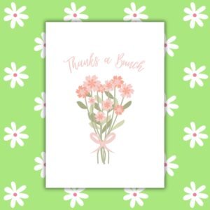 Thanks a Bunch Card – Floral Thank You Greeting Card