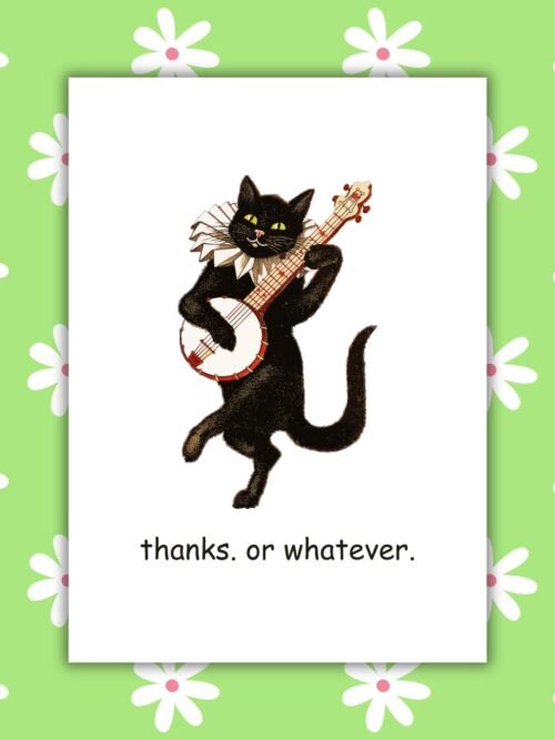 thanks. or whatever. sarcastic thank you card