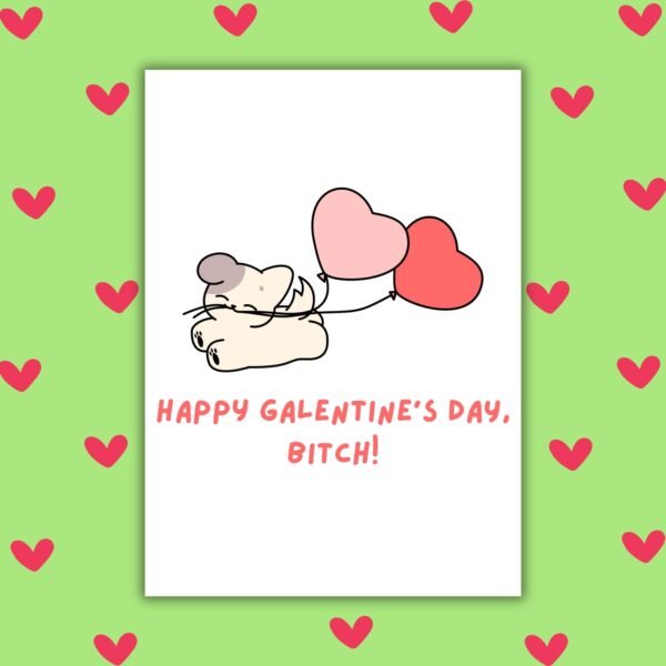 Happy Galentine's Bitch Happy Galentine’s Day Bitch – Galentine’s Day Card 💖