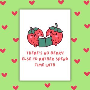 There’s No Berry I’d Rather Spend Time With Valentine’s Card – Cute Pun Card