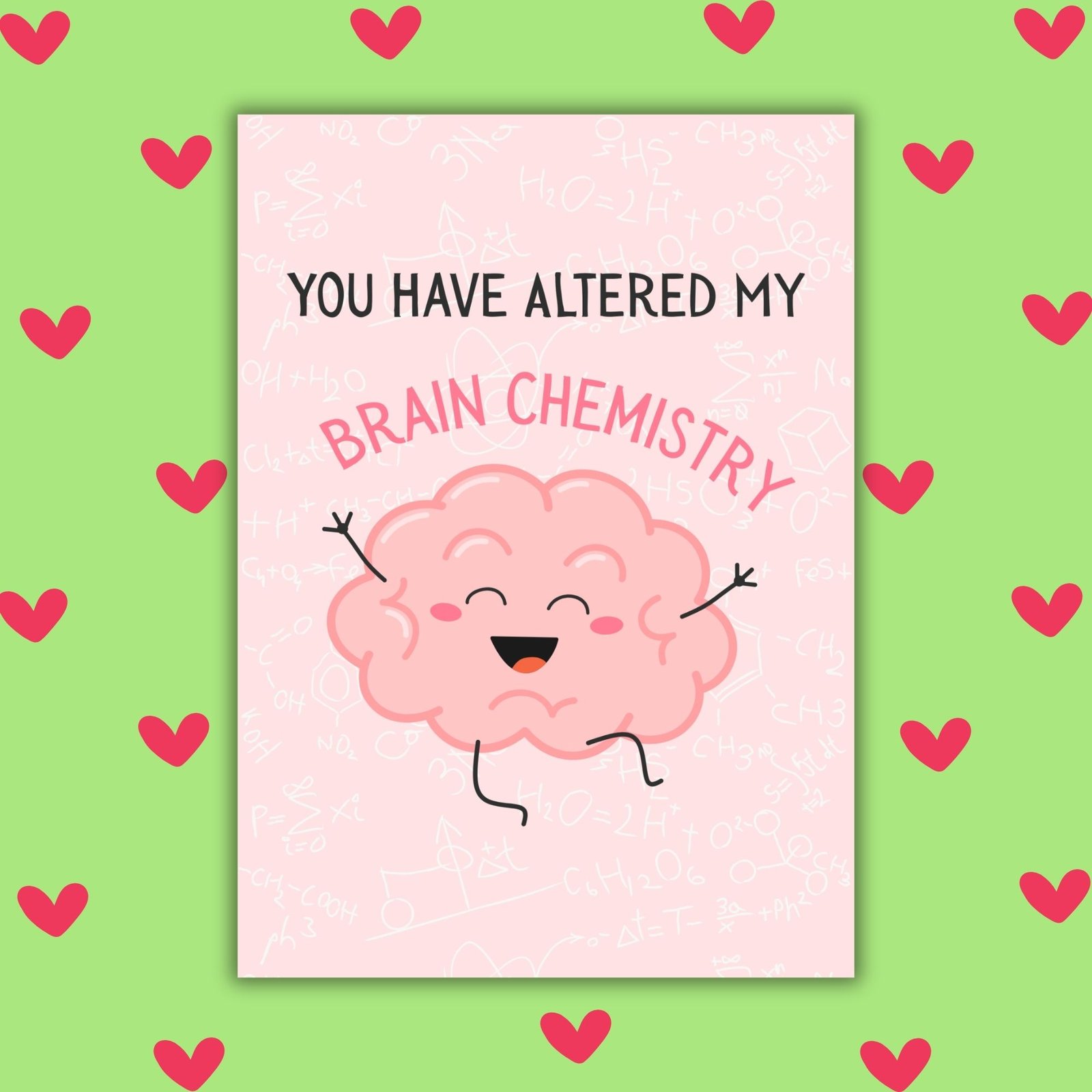 You Have Altered My Brain Chemistry – Funny Valentine’s Day Card