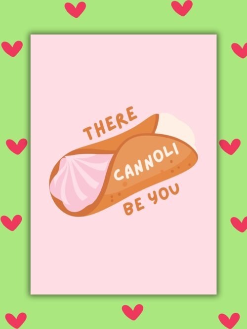 Cannoli card There Cannoli Be You β Valentineβs Card