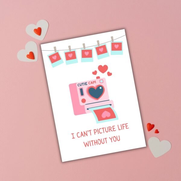 I Can’t Picture Life Without You Valentine’s Card