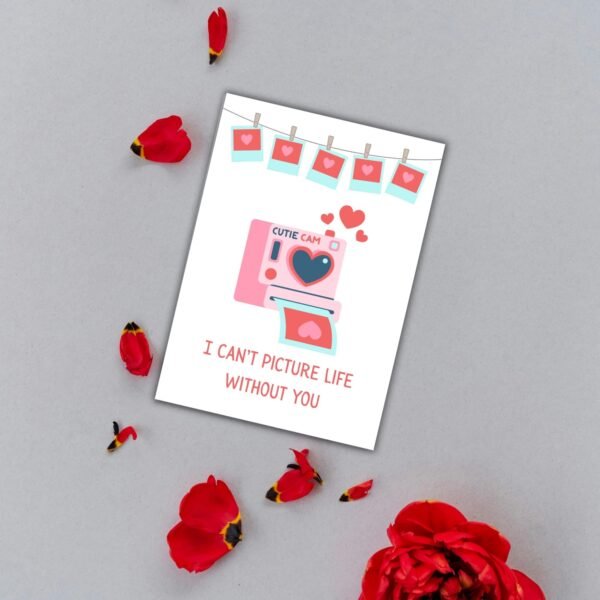 I Can’t Picture Life Without You Valentine’s Card