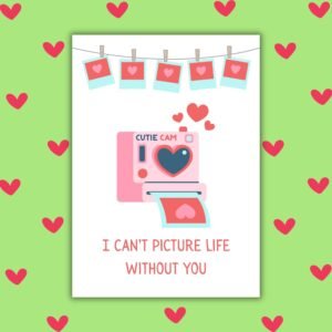 I Can’t Picture Life Without You Valentine’s Card