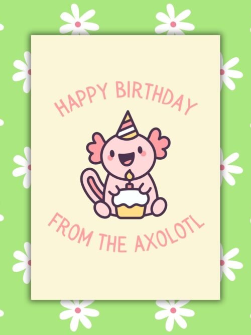 Happy Birthday From The Axolotl Card
