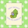HBD Chameleon Happy Birthday From The Chameleon Card