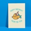 HBD Fish (2) Happy Birthday From The Fish Card