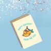 HBD Fish (3) Happy Birthday From The Fish Card