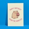 HBD Hamstere (2) Happy Birthday From The Hamster Card