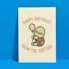 HBD Tortoise (2) Happy Birthday From The Tortoise Card