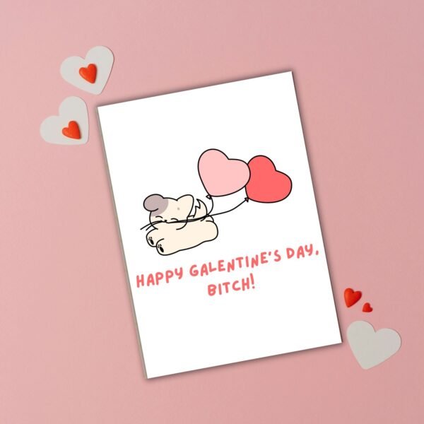 Happy Galentine's Bitch (1) Happy Galentine’s Day Bitch – Galentine’s Day Card 💖