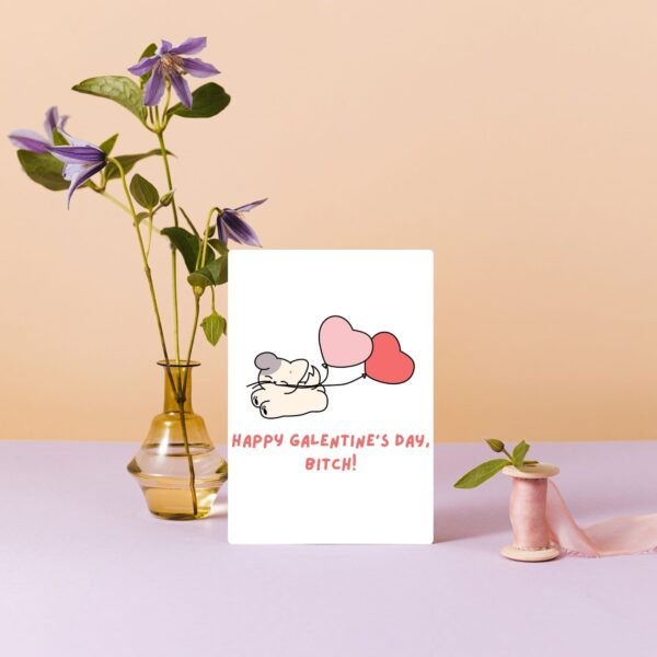 Happy Galentine's Bitch (3) (1) Happy Galentine’s Day Bitch – Galentine’s Day Card 💖